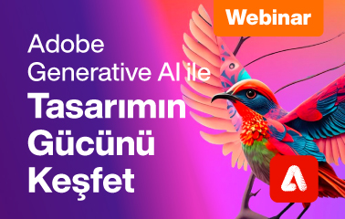 Adobe Genarative AI ile Tasarımın Gücünü Keşfet Webinarına Davetlisiniz!