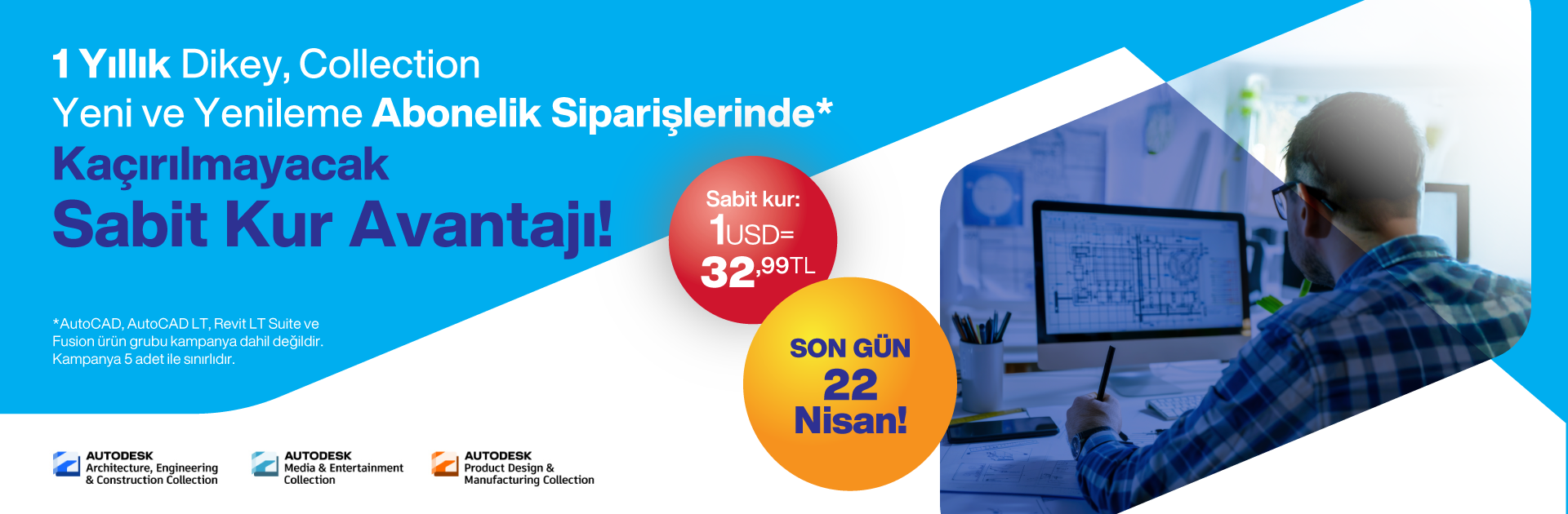 Autodesk Yeni ve Yenileme Abonelik Siparişlerinde Kaçırılmayacak '1 USD=32.99₺' Sabit Kur Kampanyası!
