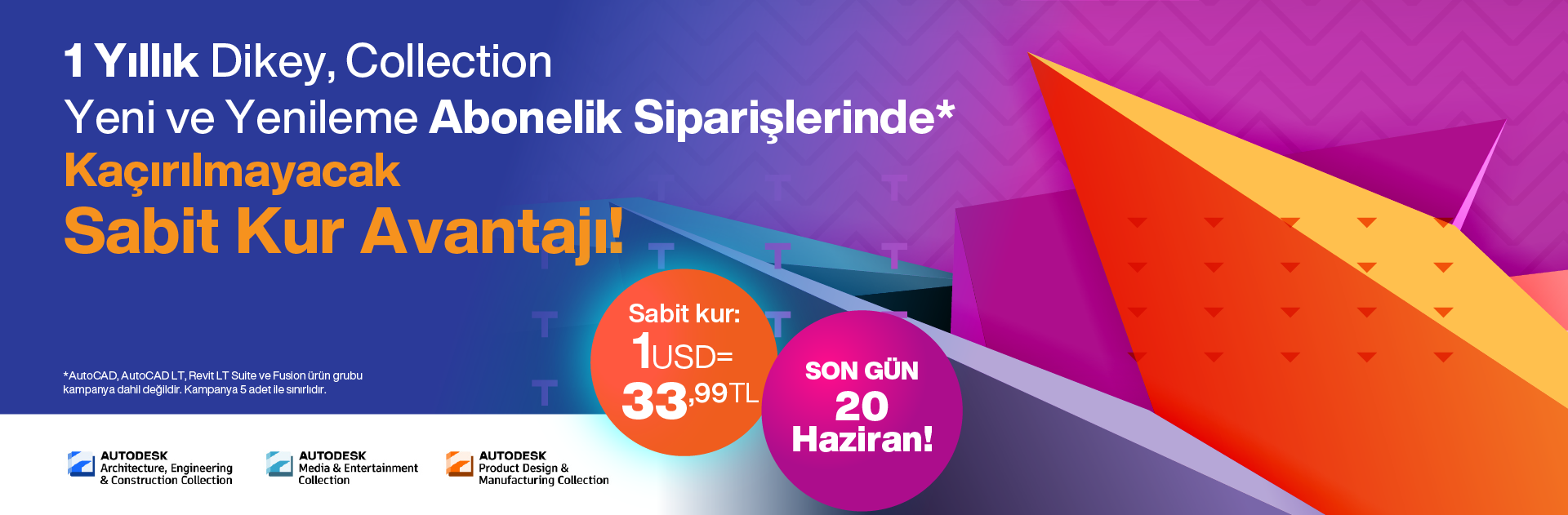 Autodesk Yeni ve Yenileme Abonelik Siparişlerinde Kaçırılmayacak '1 USD=33.99₺' Sabit Kur Kampanyası!