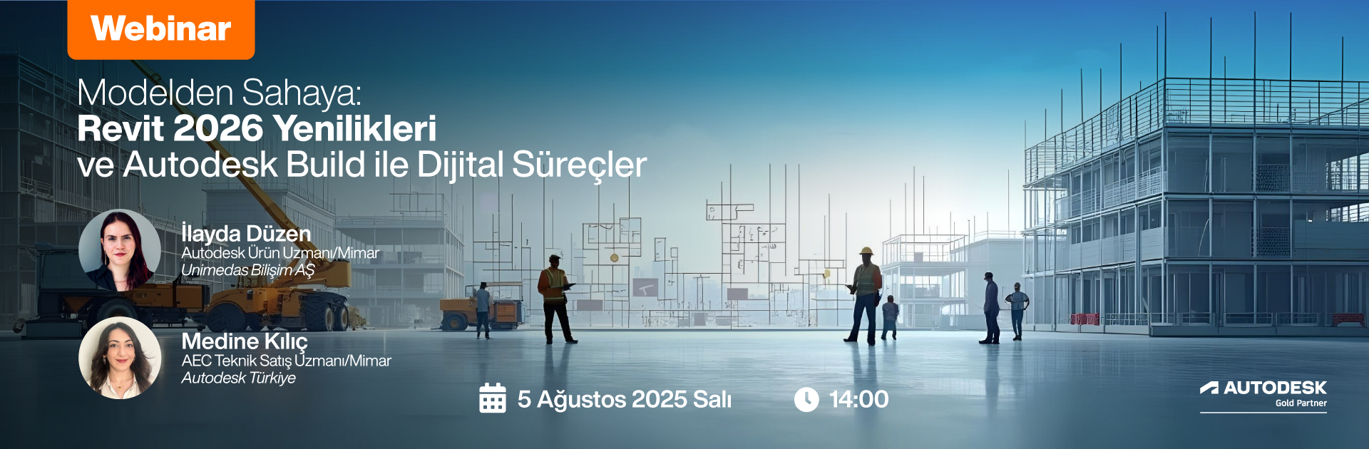 Modelden Sahaya: Revit 2026 Yenilikleri ve Autodesk Build ile Dijital Süreçler Webinarına Davetlisiniz! 
